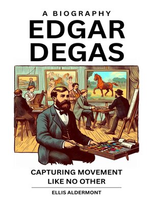 cover image of Edgar Degas, a Biography